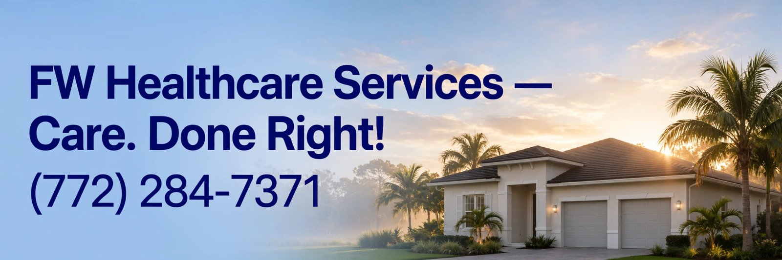 FW Healthcare Services — Care. Done Right. (772) 284-7371